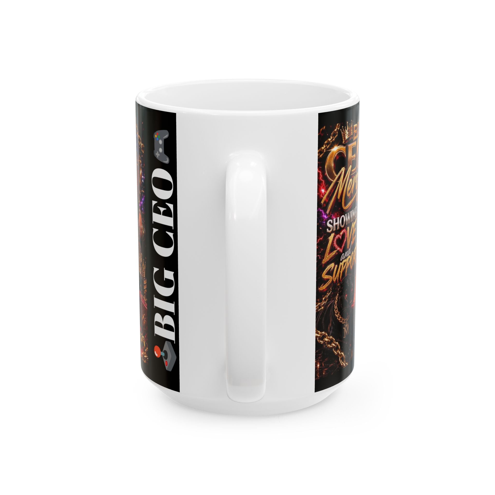 Big CEO Mercy Ceramic Mug — "Showing Love and Support" 11oz/15oz