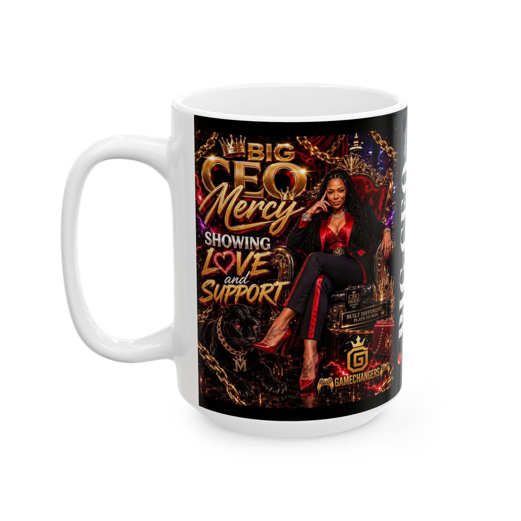 Big CEO Mercy Ceramic Mug — "Showing Love and Support" 11oz/15oz