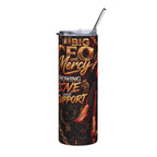 Big CEO Mercy - 'Showing Love and Support' Stainless Steel Tumbler, 20oz