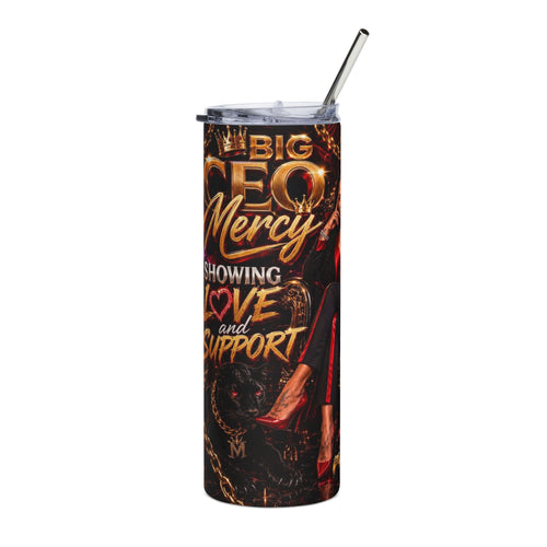 Big CEO Mercy - 'Showing Love and Support' Stainless Steel Tumbler, 20oz