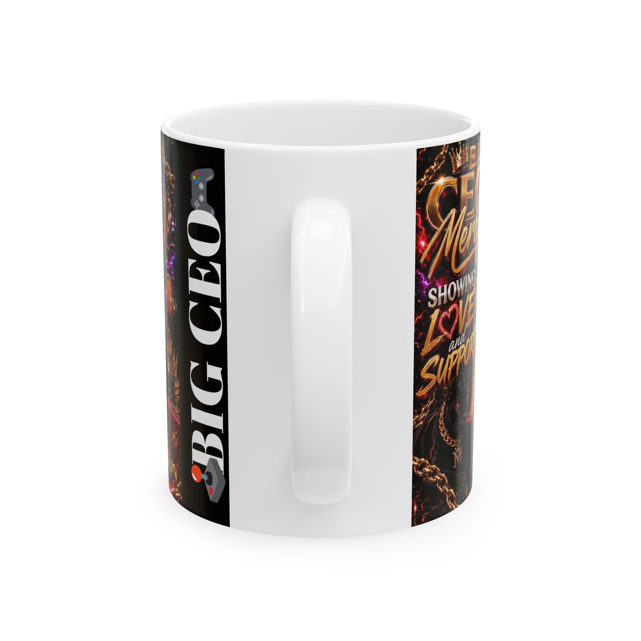 Big CEO Mercy Ceramic Mug — "Showing Love and Support" 11oz/15oz